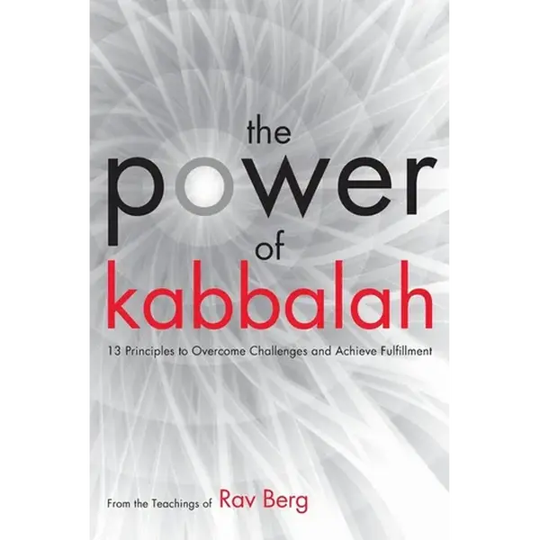 The Power of Kabbalah: 13 Principles for Fulfillment | Rav Berg