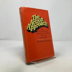 USED-The Action Approach: How Your Personality Developed and How You Can Change it by Dr. George Weinberg (Hardcover)