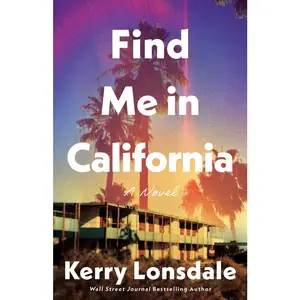 USED-Find Me in California by Lonsdale, Kerry (Paperback)