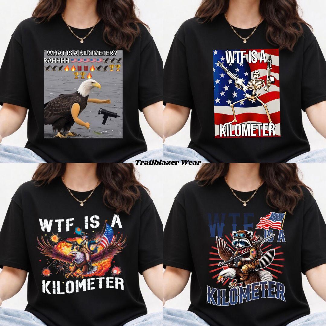 WTF Is A Kilometer 4th of July T-Shirt, Funny Patriotic USA Graphic Tee, American Flag Independence Day Shirt, Retro Freedom Outfit, Unisex Summer Party Streetwear Gift