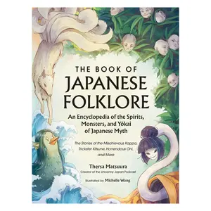 Japanese Folklore Encyclopedia Yokai Spirits Monsters Mythology Guide - Hardcover