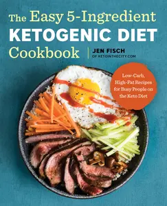 USED-The Easy 5-Ingredient Ketogenic Diet Cookbook: Low-Carb, High-Fat Recipes for Busy People on the Keto Diet by Fisch, Jen (Paperback)