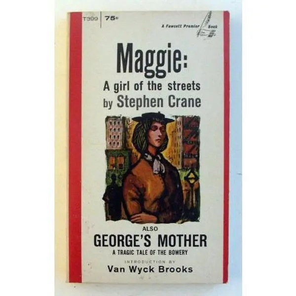 USED-Maggie, a Girl of the Streets: & George's Mother: Two Novels by stephen crane (Paperback)