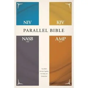 Niv, Kjv, Nasb, Amplified, Parallel Bible, Hardcover: Four Bible Versions Together for Study and Comparison by Zondervan