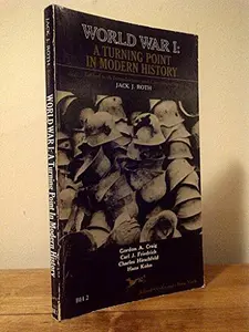 USED-World War I, a Turning Point in Modern History: Essays in the Significance of the War by Jack J. Roth (Paperback)