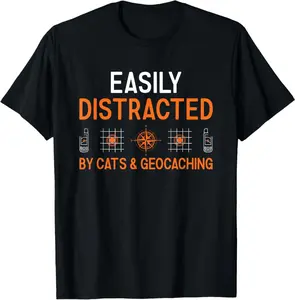 Geocacher Easily Distracted By Cats And Geocaching T-Shirt
