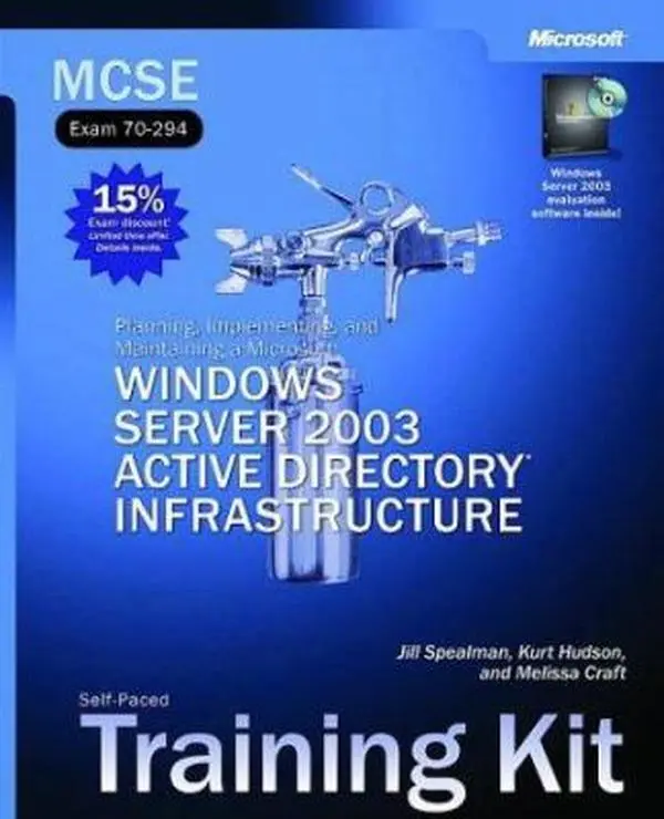 USED-MCSE Self-Paced Training Kit (Exam 70-294): Planning, Implementing, and Maintaining a Microsoft® Windows Server(TM) 2003 Active Directory® Infrastruct by Jill Spealman (Hardcover)