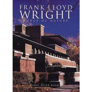 USED-Frank Lloyd Wright: Force of Nature by Eric Peter Nash (Hardcover)