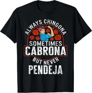 Cotton Short Sleeve Shirt, Latina Always Chingona Sometimes Cabrona But Never Pendeja M T-Shirt Adult size Streetwear,Menswear Casual Summer Tee,Fashion Gift