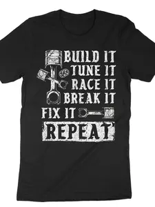 Build It Tune It Race It Break It Repeat Graphic T-Shirt - Black Distressed Racing Design with Pistons & Gears - Unisex Casual Tee for Motorsport Enthusiasts, Drag Racing Fans, Plus Size