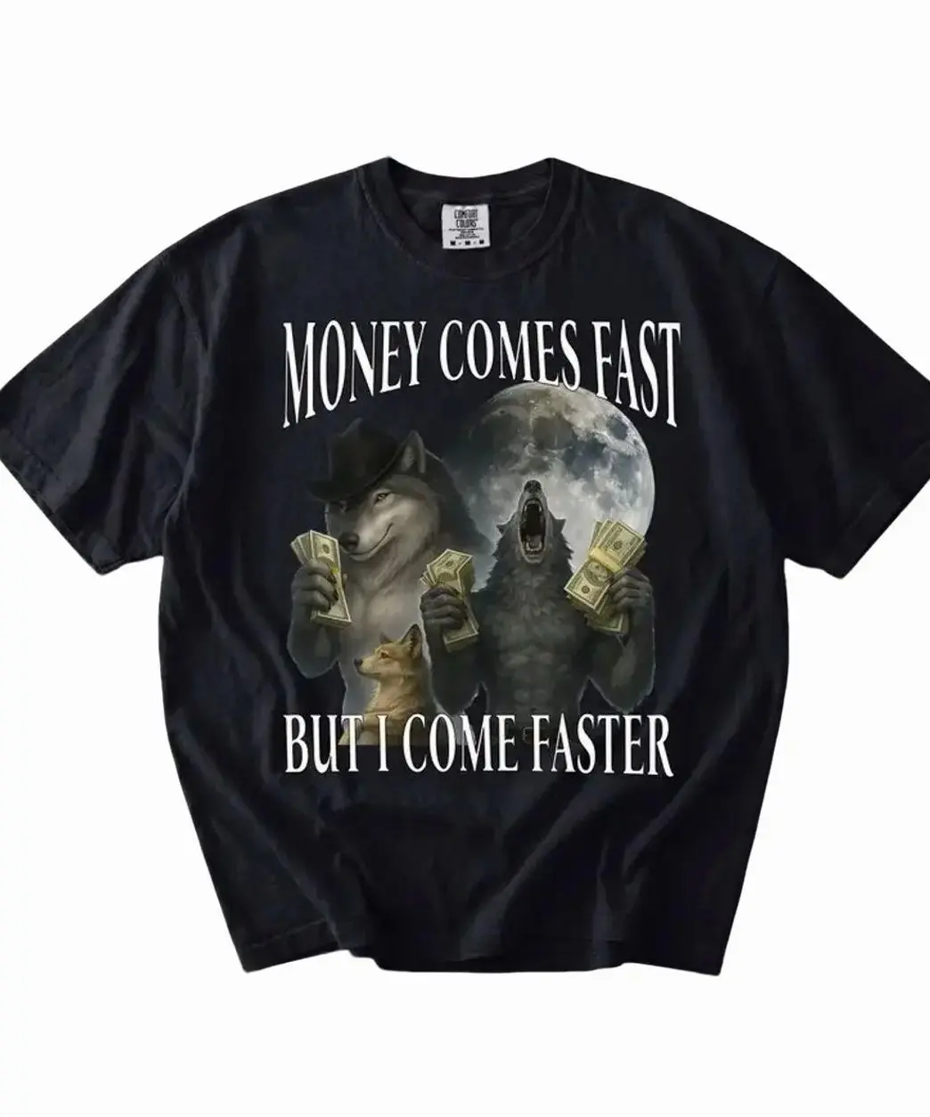 Money Comes Fast But I Come Faster T-Shirt,Cringe Werewolf Meme Shirt,Edgy Dark Humor Shirt,Edgy Meme Shirt,Cursed Meme Shirt