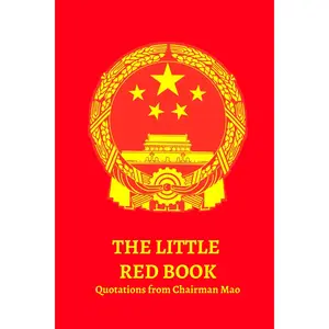 The Little Red Book: Quotations from Chairman Mao