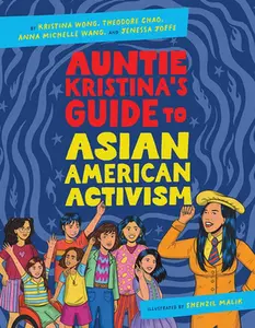 Auntie Kristina's Guide to Asian American Activism -- Kristina Wong, Hardcover
