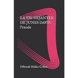USED-La Vie Déjantée de Junes Davis: Tome 2: L'Exode by Malka-Cohen, Deborah (Paperback)
