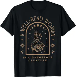 A Well Read Woman Is A Dangerous Creature Vintage Graphic Tees Menswear Casual Cotton Streetwear T Shirts for Women