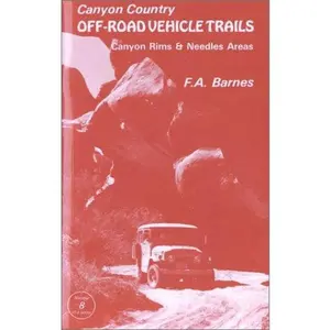 USED-Canyon Country Off-Road Vehicle Trails: Canyon Rims and Needles Areas (Canyon Country Series) by F. A. Barnes (Unknown)