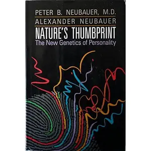 USED-Nature's Thumbprint: The New Genetics of Personality by Peter B. Neubauer (Hardcover)