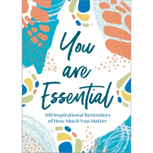 You Are Essential: 100 Inspirational Reminders of How Much You Matter by Thomas Nelson Gift Books [Hardback Book]