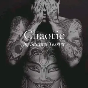 Shantel Tessier Chaotic Novel - Intriguing Tale of Chaos and Creativity