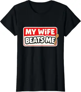 My Wife Beats Me - Gag Gift Novelty Vintage Graphic Tees Menswear Casual Cotton Streetwear T Shirts for Women Unisex