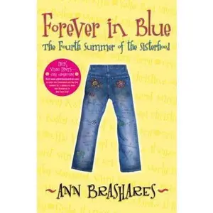 USED-Forever in Blue: The Fourth Summer of the Sisterhood (Sisterhood of Traveling Pants, Book 4) by Ann Brashares (Hardcover)
