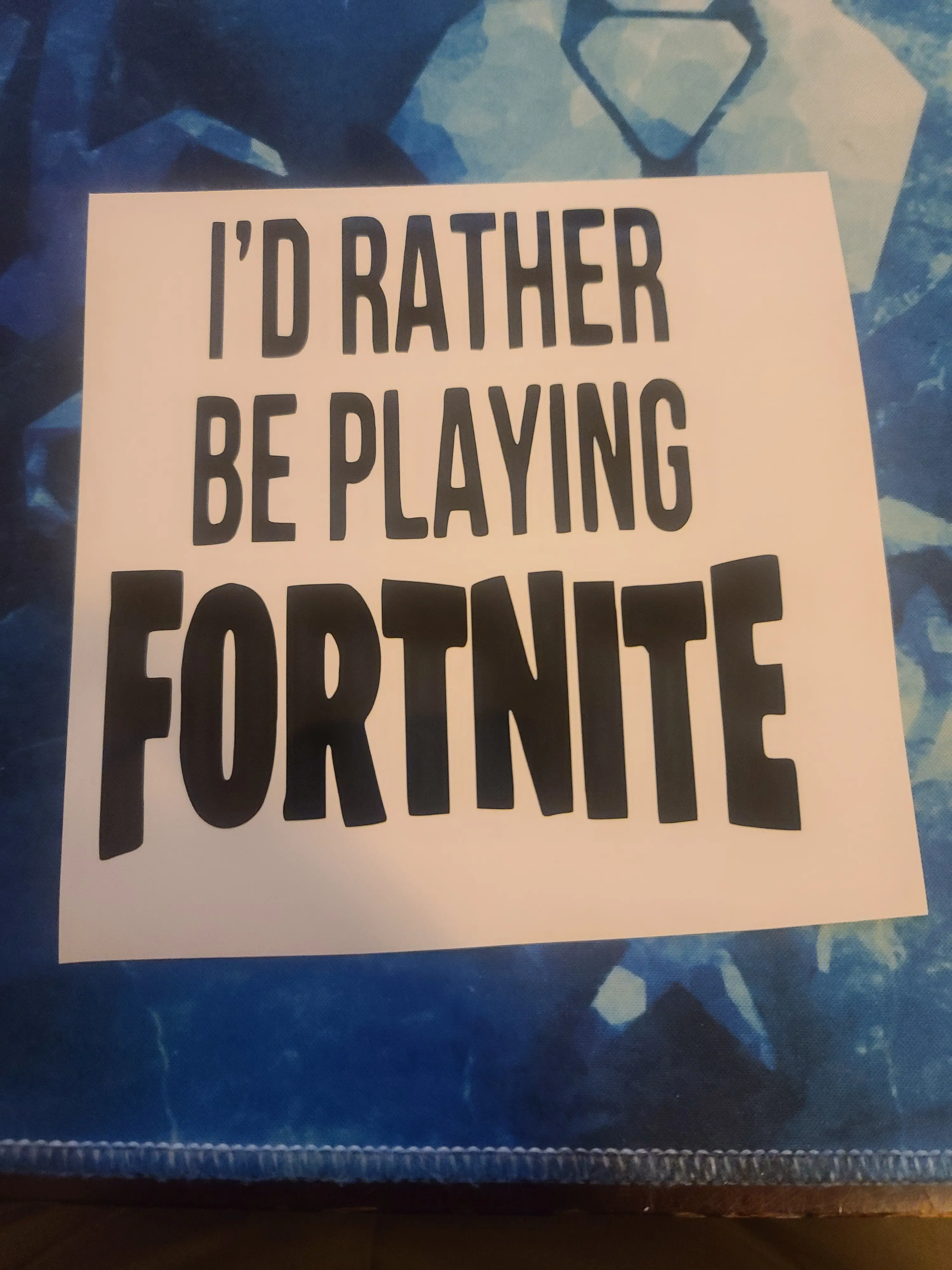I'd Rather Be Playing Fortnite 5x5 Vinyl Decal