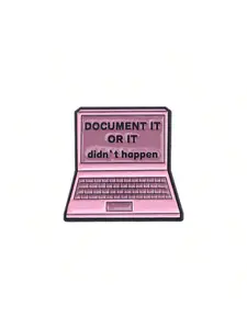1pc DOCUMENT IT OR IT Didn't HappenEnamel Pin Brooch Pines Lapel Pins Badge On Backpack Clothing Accessories Jewelry Gifts