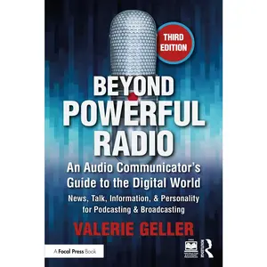 USED-Beyond Powerful Radio: An Audio Communicator's Guide to the Digital World - News, Talk, Information, & Personality for Podcasting & Broadcasting by Geller, Valerie (Paperback)
