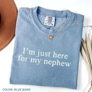 Comfort Colors I'm Just Here For My Nephew Shirt, Unisex Aunt Tee, Cute Future Aunt Gift, Gift from Nephew, Funny Family T-shirt for Women