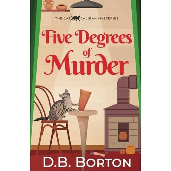 USED-FIVE DEGREES OF MURDER a gripping and witty cozy murder mystery (The Cat Caliban Mysteries) by D.B. Borton (Paperback)