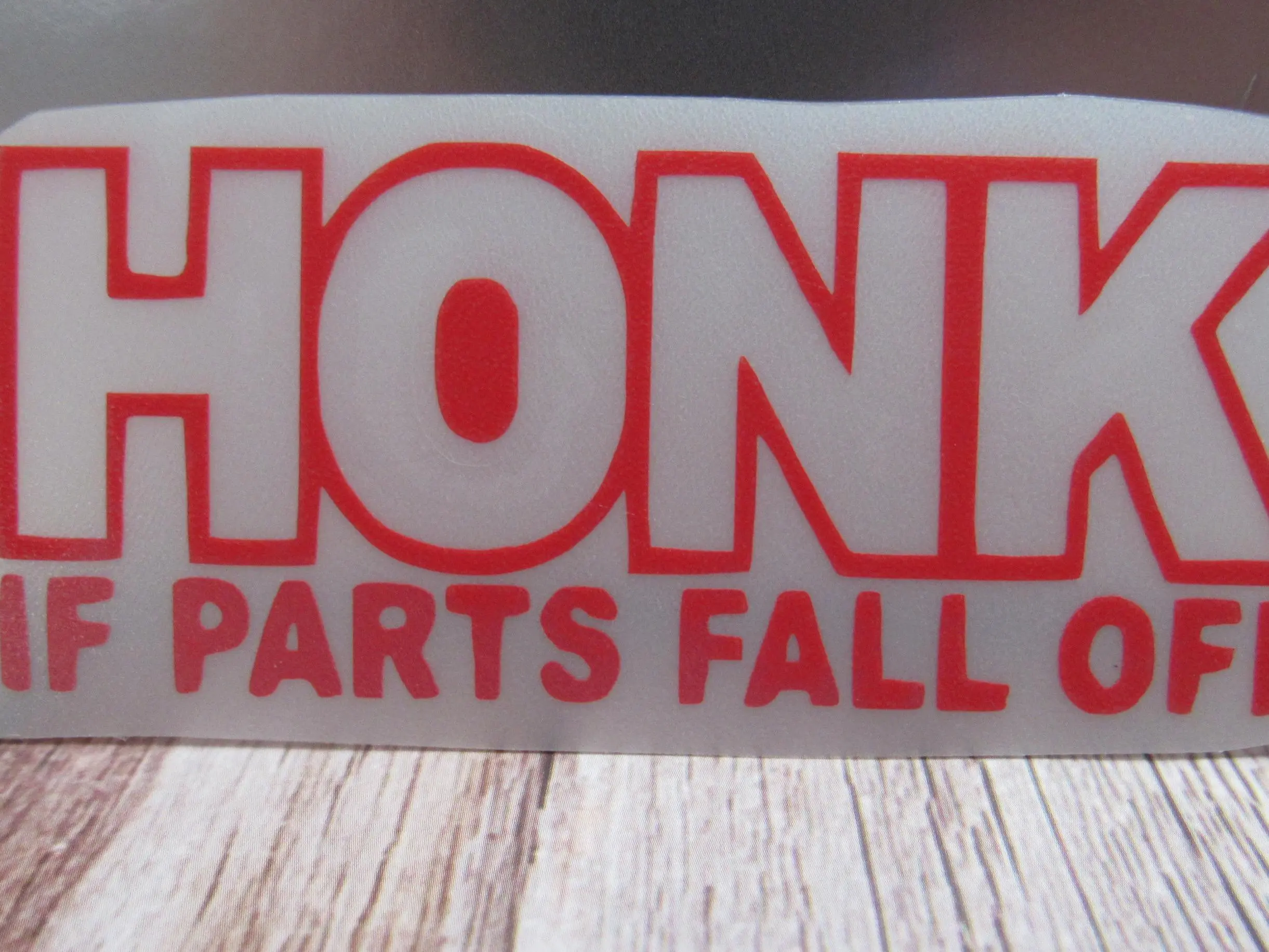 Honk If Parts Fall Off Decal Honk If Parts Fall Off Decal