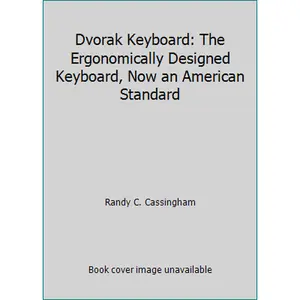 USED-Dvorak Keyboard: The Ergonomically Designed Keyboard, Now an American Standard by Randy C. Cassingham (Paperback)