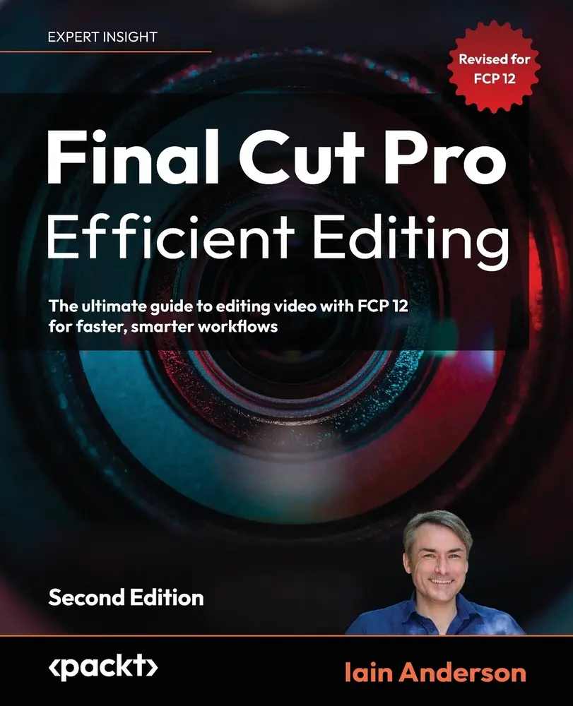 USED Book - Final Cut Pro Efficient Editing - Second Edition: The ultimate guide to editing video with FCP 12 for faster, smarter workflows by Anderson, Iain (Paperback) - english