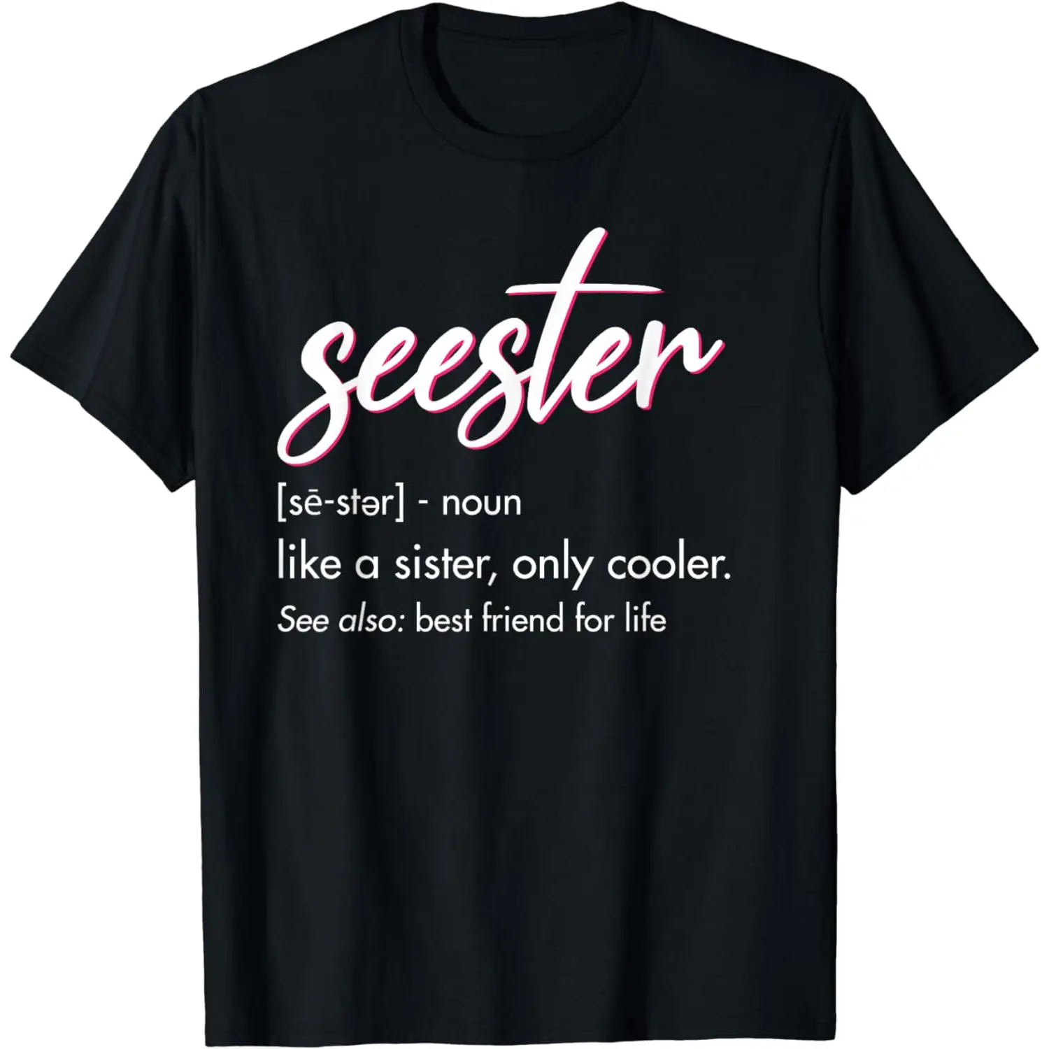 [100% Cotton] Stylish Seester Definition T-Shirt For Best Friends Forever .