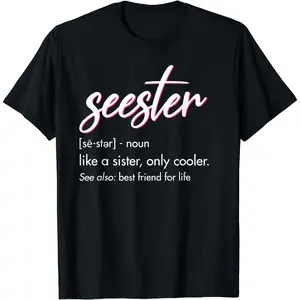 [100% Cotton] Stylish Seester Definition T-Shirt For Best Friends Forever .