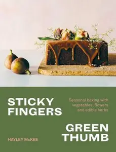 USED-Sticky Fingers, Green Thumb: Baked Sweets That Taste of Nature by McKee, Hayley (Hardcover)