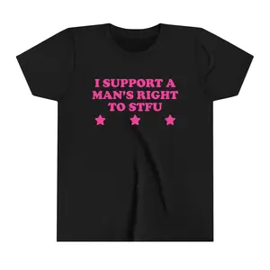 I Support A Man's Right To STFU Baby Tee Short Sleeve Crop Top Y2K Meme Viral Shirt Sassy Edgy Chaotic Unhinged Party Cute Gift