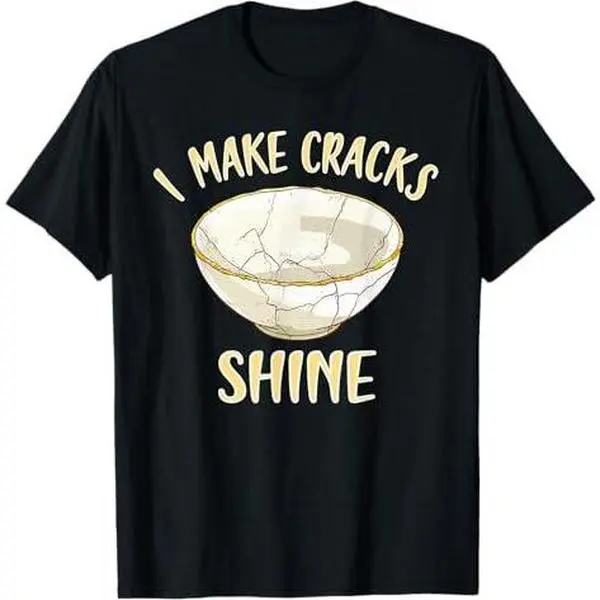 I Make Cracks Shine Japanese Pottery Art Kintsugi T-Shirt