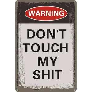 Funny Tin Signs for Men Warning Don't Touch My Shit Workshop Garage Decor Accessories for Men Metal Tool Chest Father Husband Gift for christmas 12 x 8 Inch (Don't Touch My Shit)