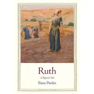 USED-Ruth: A Migrant's Tale by Pardes, Ilana (Hardcover)