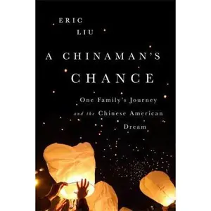 USED-A Chinaman's Chance: One Family's Journey and the Chinese American Dream by Eric Liu (Hardcover)