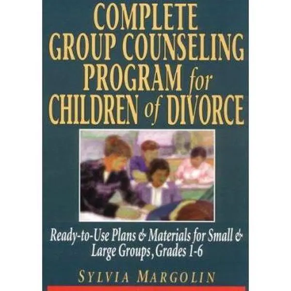 USED-Complete Group Counseling Program for Children of Divorce: Ready-to-Use Plans & Materials for Small and Large Groups, Grades 1-6 by Sylvia Margolin (Unknown)