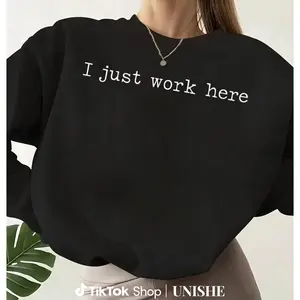 Womenswear I Just Work Here Sweatshirt – Sarcastic Work Joke Pullover