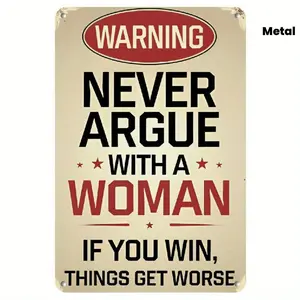 2D Flat - Decorative Signs & Plaques 1pc Humorous Warning "Never Argue with a Woman" Metal Sign 2D Flat 8×12 Inches Ideal for Family Living Rooms and Men'S Leisure Rooms Decor