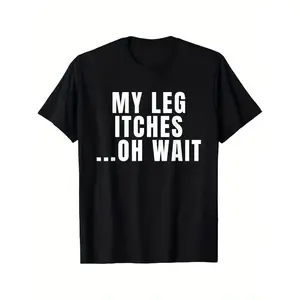Humorous Prosthetic Tee T-Shirt for Amputees Playful Leg Amputation Joke Graphic Unisex