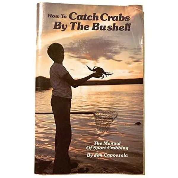 USED Book - How to catch crabs by the bushel!: The manual of sport crabbing by Jim Capossela (Paperback) - english