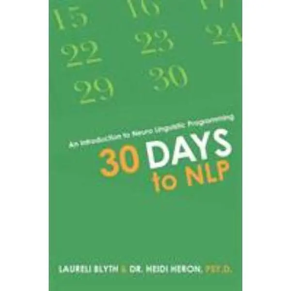 USED-30 Days to NLP: An Introduction to Neuro Linguistic Programming by Blyth, Laureli (Paperback)