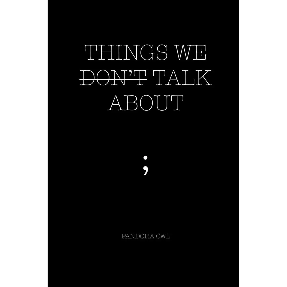 THINGS WE DON’T TALK ABOUT Paperback – January 27, 2019