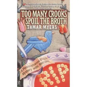 USED-Too Many Crooks Spoil the Broth (A Pennsylvania-Dutch Mystery with Recipes) by Tamar Myers (Unknown)