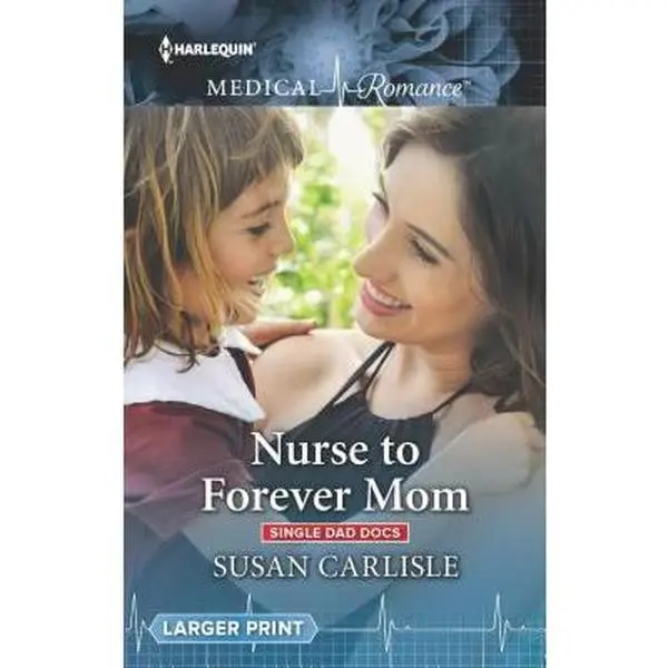USED-Nurse to Forever Mom (Single Dad Docs, 4) by Susan Carlisle (Unknown)